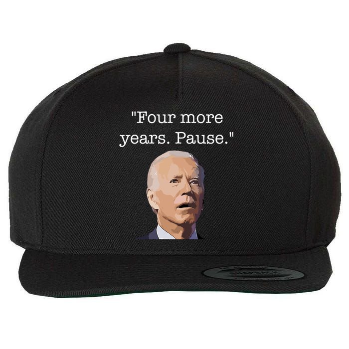 Four More Years Pause Funny Biden Quote Wool Snapback Cap