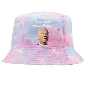 Four More Years Pause Funny Biden Quote Tie-Dyed Bucket Hat