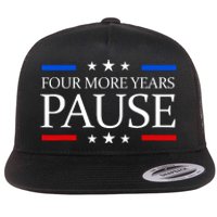 Four More Years Pause Funny Biden Quote Flat Bill Trucker Hat