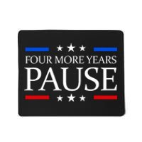 Four More Years Pause Funny Biden Quote Mousepad