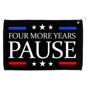 Four More Years Pause Funny Biden Quote Grommeted Golf Towel