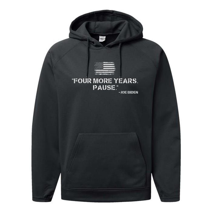 Four More Years Pause Funny Biden Quote Performance Fleece Hoodie