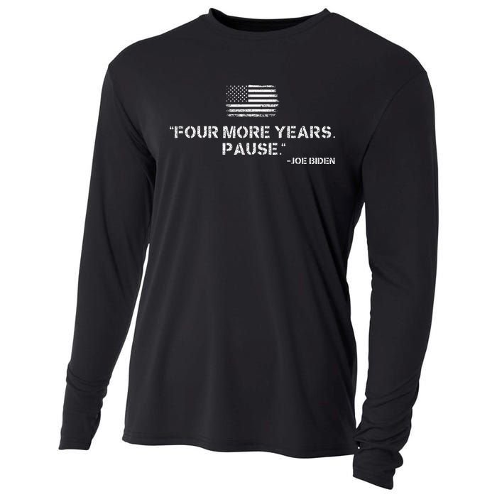 Four More Years Pause Funny Biden Quote Cooling Performance Long Sleeve Crew