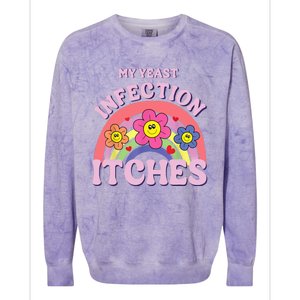 Funny My Yeast Infection Itches Colorblast Crewneck Sweatshirt