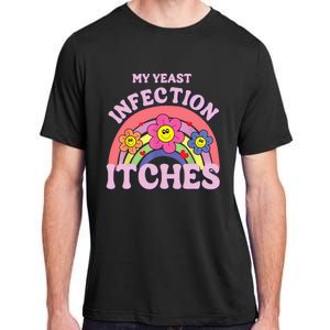 Funny My Yeast Infection Itches Adult ChromaSoft Performance T-Shirt