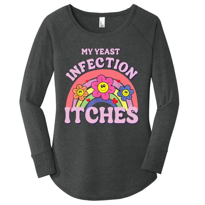 Funny My Yeast Infection Itches Women's Perfect Tri Tunic Long Sleeve Shirt