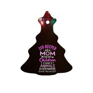 Funny Mother Zoo Keeper AKA Mom I've Got Children & Animals Ceramic Tree Ornament