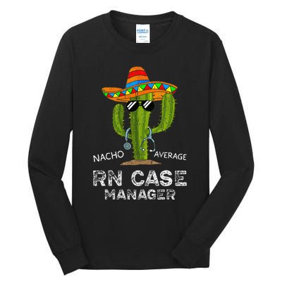 Funny Nacho Average Nurse RN Case Manager For Women Tall Long Sleeve T-Shirt