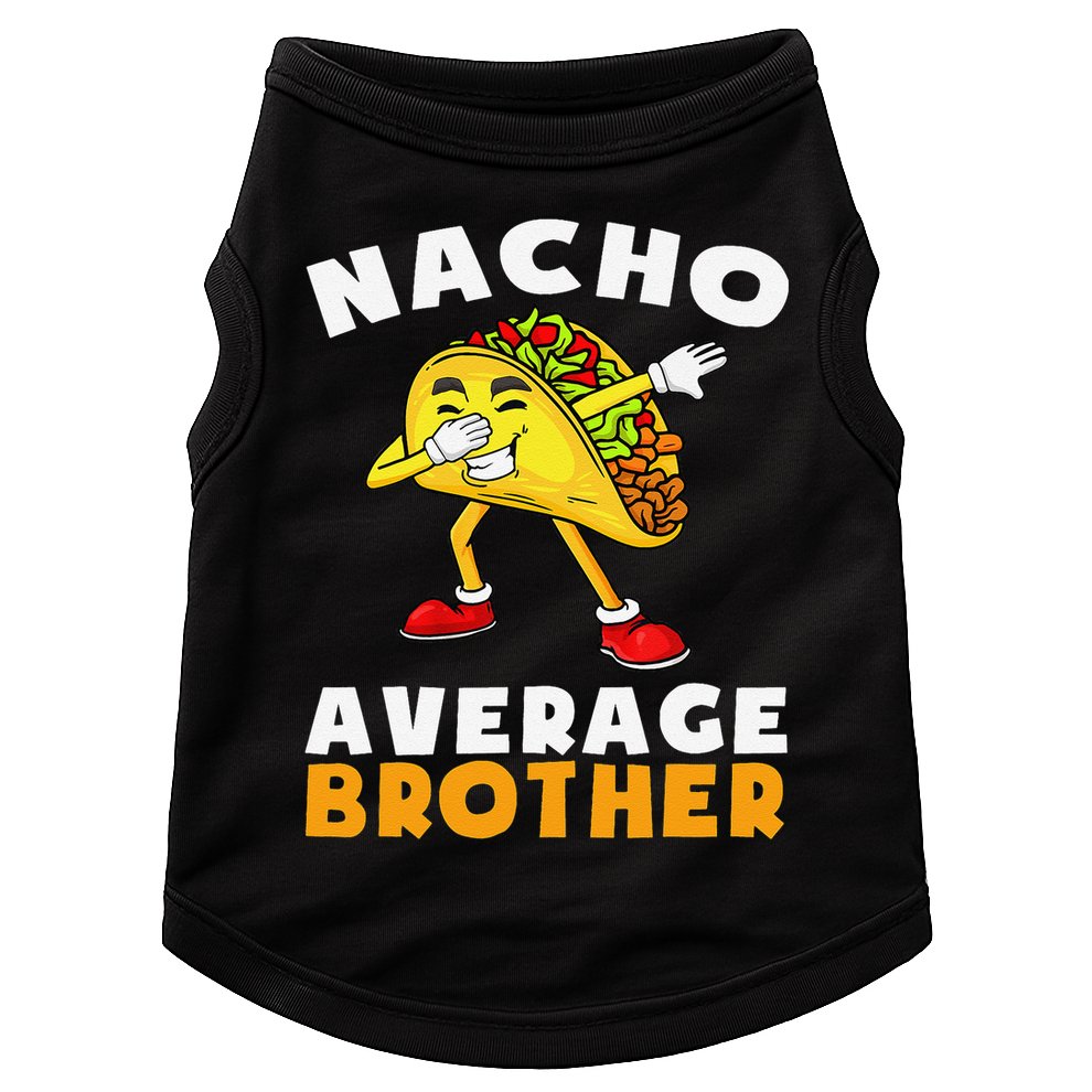 Funny Nacho Average Brother Cinco De Mayo Mexican Doggie Tank