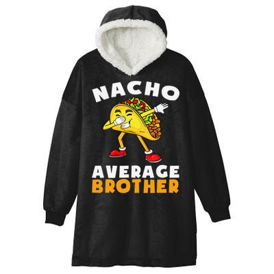 Funny Nacho Average Brother Cinco De Mayo Mexican Hooded Wearable Blanket