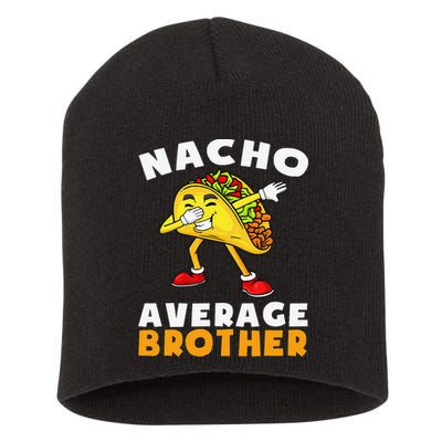 Funny Nacho Average Brother Cinco De Mayo Mexican Short Acrylic Beanie