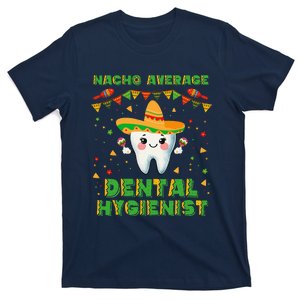 Funny Nacho Average Dental Hygienist Cinco De Mayo T-Shirt