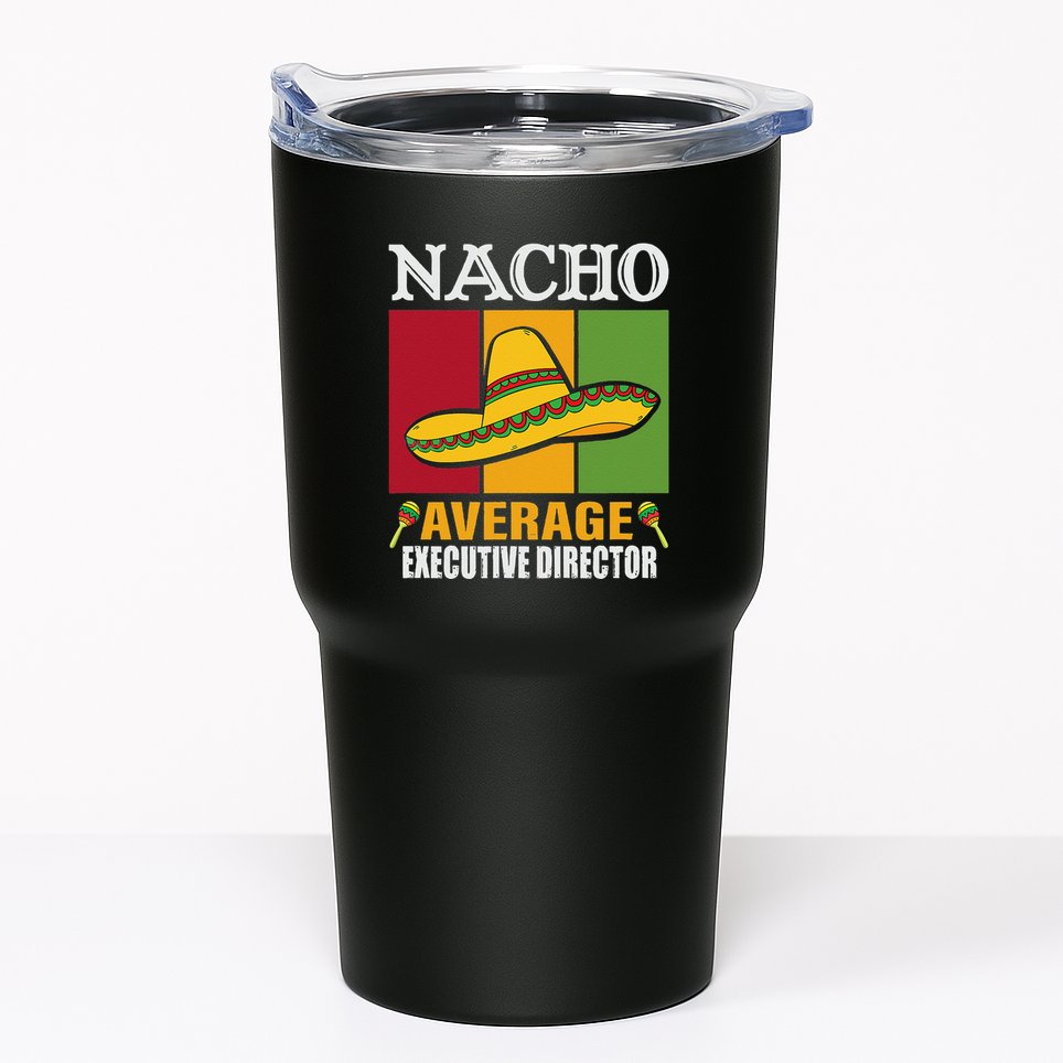 Funny Nacho Average Executive Director Gifts Tumbler