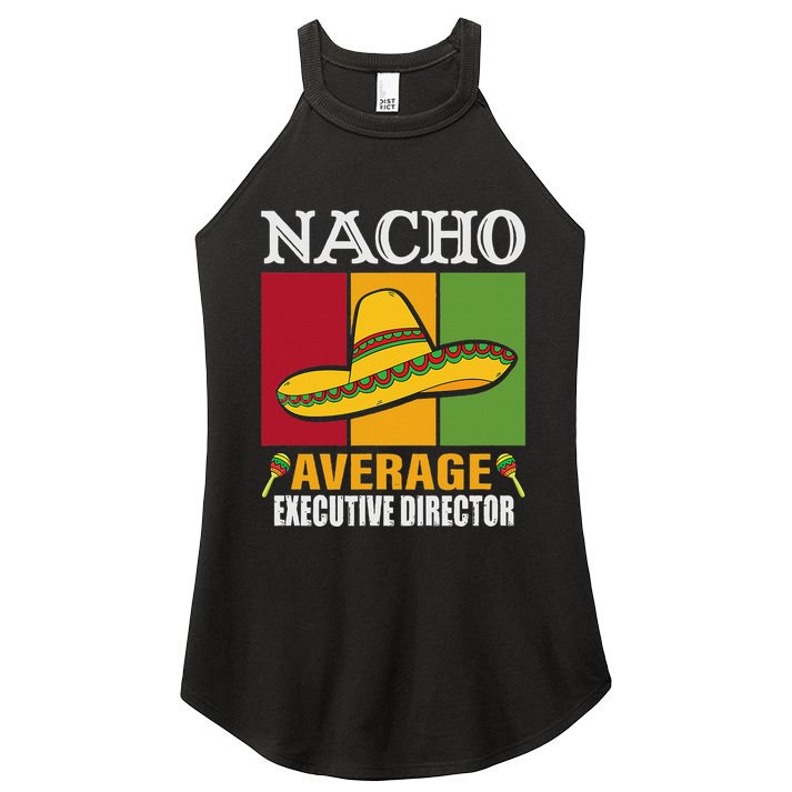 Funny Nacho Average Executive Director Gifts Women's Perfect Tri Rocker Tank