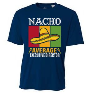 Funny Nacho Average Executive Director Gifts Cooling Performance Crew T-Shirt