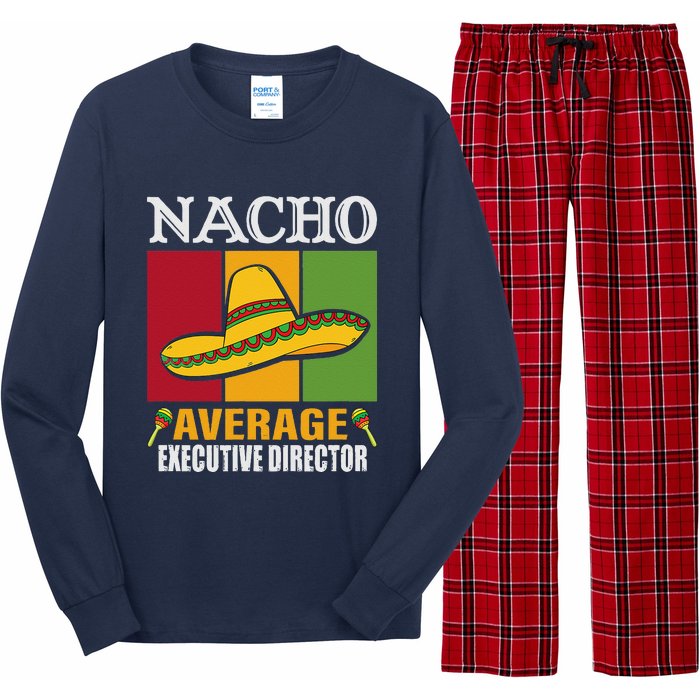 Funny Nacho Average Executive Director Gifts Long Sleeve Pajama Set