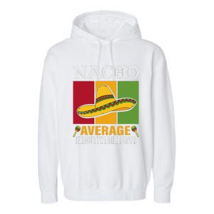 Funny Nacho Average Executive Director Gifts Garment-Dyed Fleece Hoodie