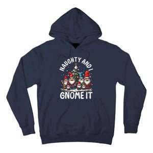 Funny Naughty And I Gnome Christmas Holiday Xmas Pun Tall Hoodie