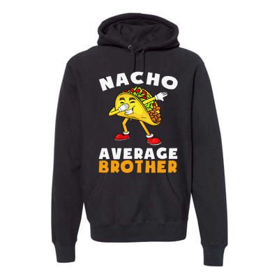 Funny Nacho Average Brother Cinco de Mayo Mexican  Premium Hoodie