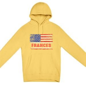 Frances Name American Flag Gift Frances First Name Funny Gift Premium Pullover Hoodie