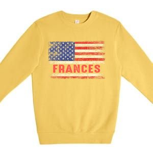 Frances Name American Flag Gift Frances First Name Funny Gift Premium Crewneck Sweatshirt