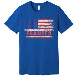 Frances Name American Flag Gift Frances First Name Funny Gift Premium T-Shirt