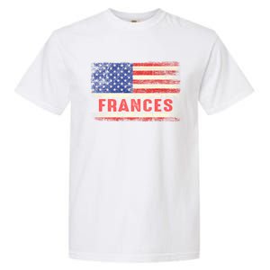 Frances Name American Flag Gift Frances First Name Funny Gift Garment-Dyed Heavyweight T-Shirt