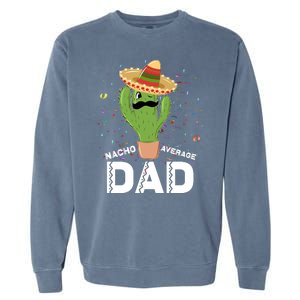 Funny Nacho Average Dad Garment-Dyed Sweatshirt