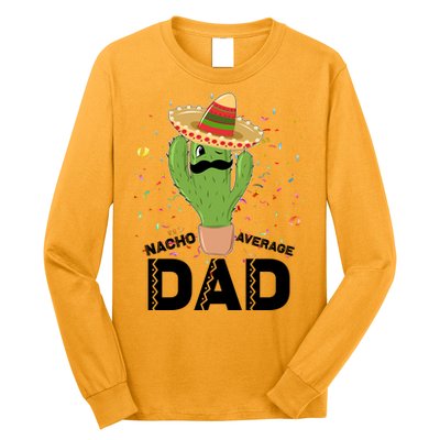 Funny Nacho Average Dad Long Sleeve Shirt