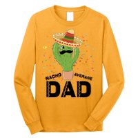 Funny Nacho Average Dad Long Sleeve Shirt