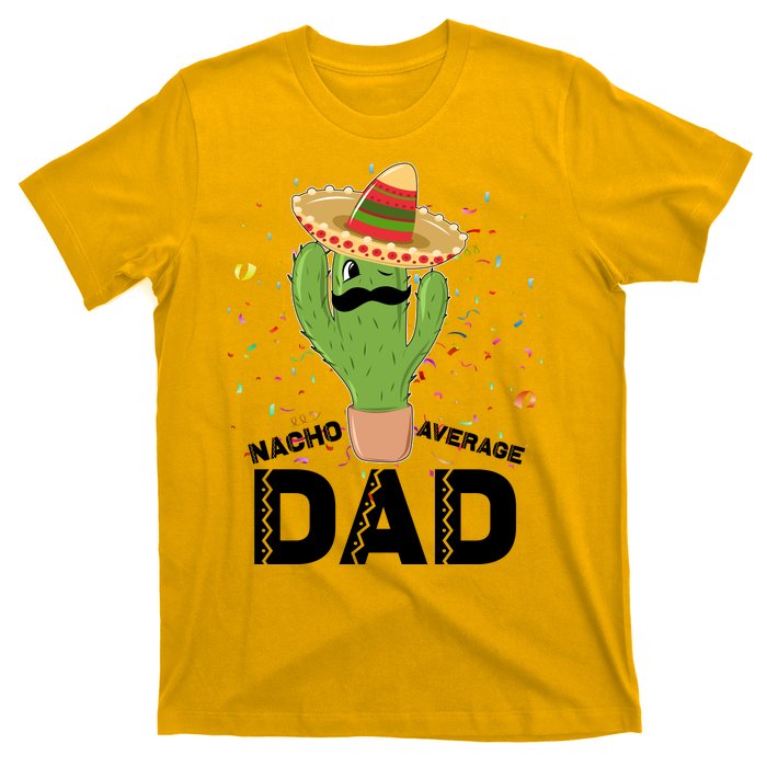 Funny Nacho Average Dad T-Shirt