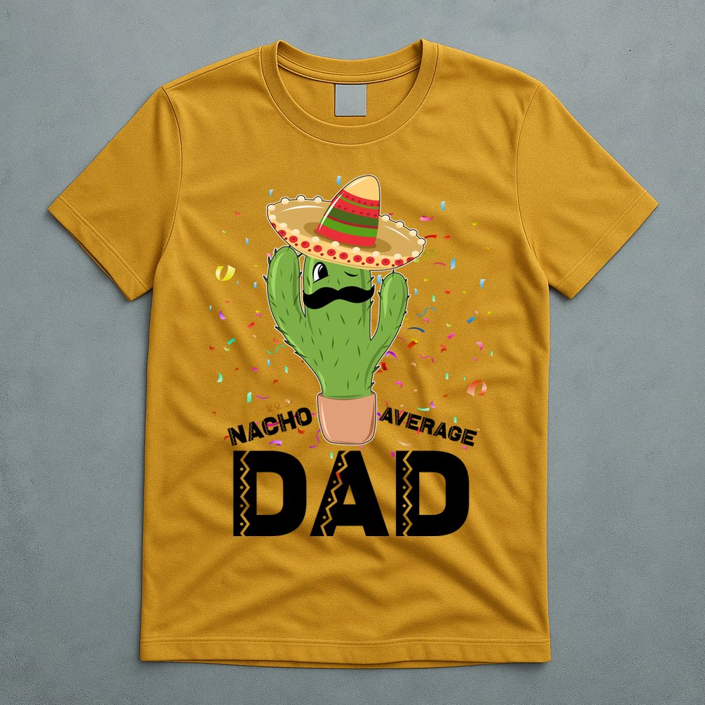 Funny Nacho Average Dad T-Shirt