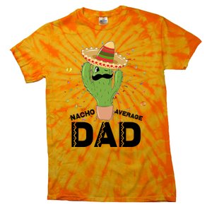 Funny Nacho Average Dad Tie-Dye T-Shirt