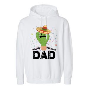 Funny Nacho Average Dad Garment-Dyed Fleece Hoodie