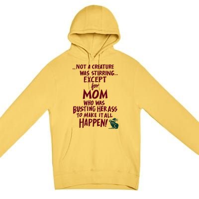 Funny Not A Creature Was Stirring Except For MomMother Premium Pullover Hoodie