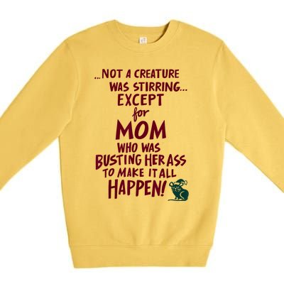 Funny Not A Creature Was Stirring Except For MomMother Premium Crewneck Sweatshirt