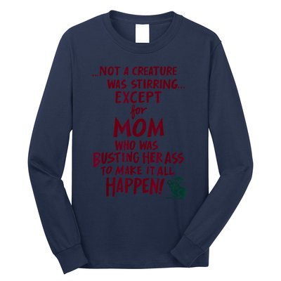 Funny Not A Creature Was Stirring Except For MomMother Long Sleeve Shirt