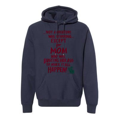 Funny Not A Creature Was Stirring Except For MomMother Premium Hoodie