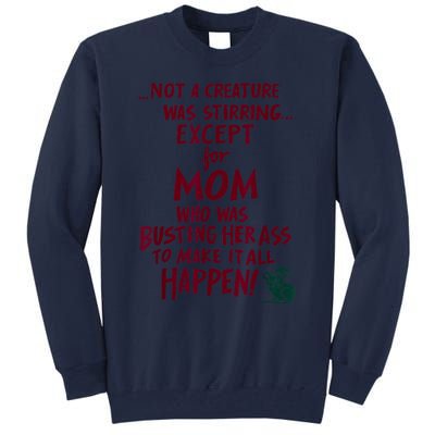 Funny Not A Creature Was Stirring Except For MomMother Tall Sweatshirt