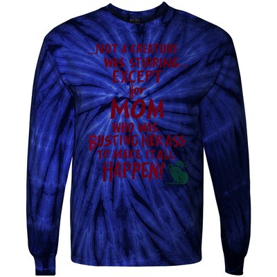 Funny Not A Creature Was Stirring Except For MomMother Tie-Dye Long Sleeve Shirt