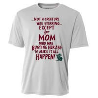 Funny Not A Creature Was Stirring Except For MomMother Cooling Performance Crew T-Shirt