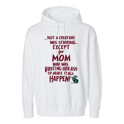 Funny Not A Creature Was Stirring Except For MomMother Garment-Dyed Fleece Hoodie