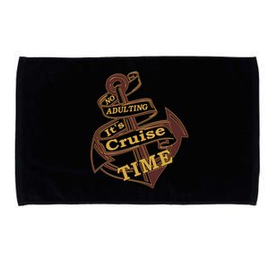 Funny No Adulting Its Cruise Time Cruise Vacation Gift Microfiber Hand Towel