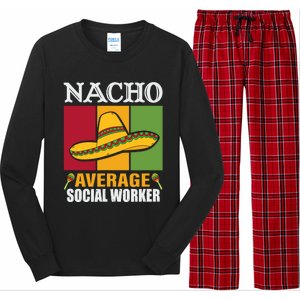 Funny Nacho Average Social Worker Gifts Long Sleeve Pajama Set