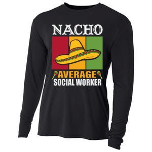 Funny Nacho Average Social Worker Gifts Cooling Performance Long Sleeve Crew