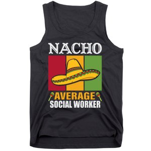 Funny Nacho Average Social Worker Gifts Tank Top