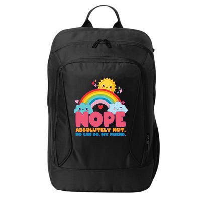 Funny Nope Absolutely Not No Can Do My Friend City Backpack