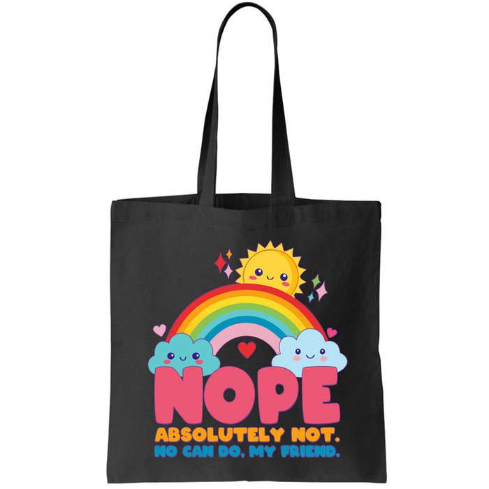 Funny Nope Absolutely Not No Can Do My Friend Bag
