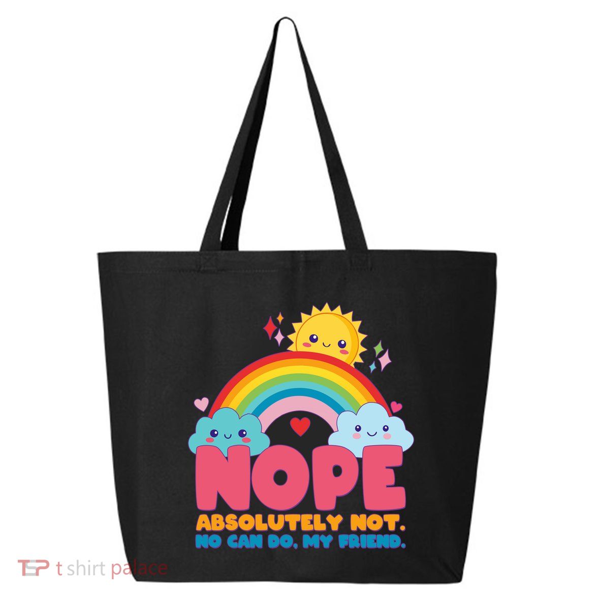 Funny Nope Absolutely Not No Can Do My Friend 25L Jumbo Tote
