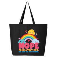 Funny Nope Absolutely Not No Can Do My Friend 25L Jumbo Tote